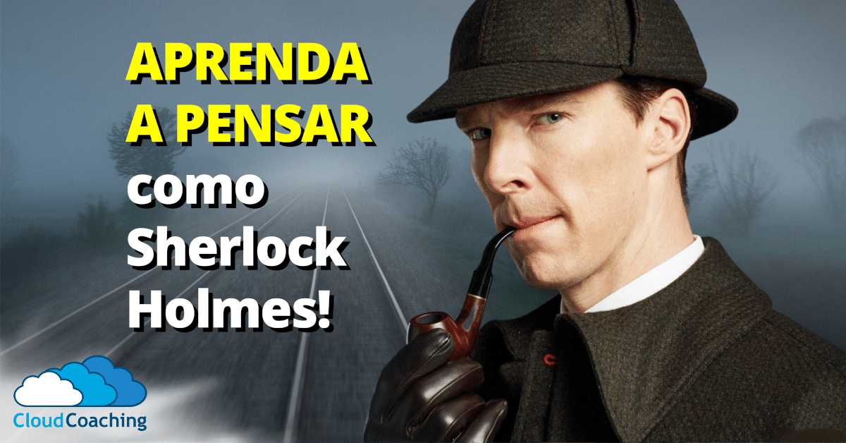 Aprenda A Pensar Como Sherlock Holmes