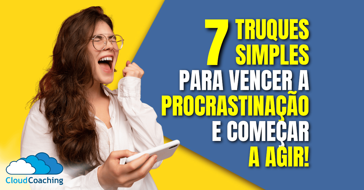 Como Vencer a Procrastinação e Começar a Agir