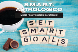 SMART Astrológico, Metas Possíveis!