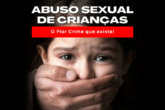 Abuso sexual de crianças - o pior crime que existe