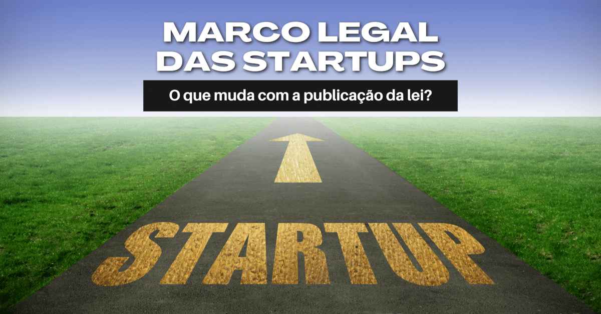 Marco Legal das Startups – o que muda com a publicação da lei