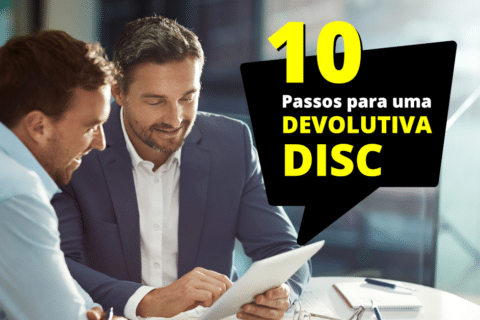 10 Passos para te Guiar na Devolutiva do DISC