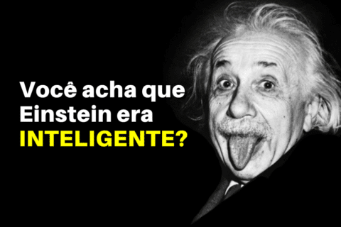 Você acha que Einstein era Inteligente? Se você pensa que é inteligente, você precisa ler isso!