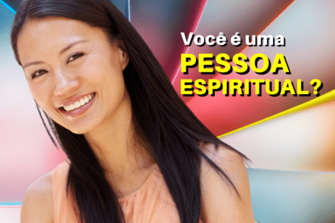 Você é uma Pessoa Espiritual?