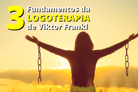 Os 3 Fundamentos da Logoterapia de Viktor Frankl