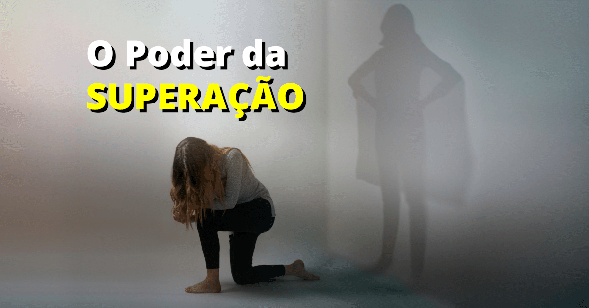 O Poder da Superação