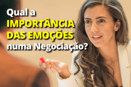 Qual a Importância das Emoções numa Negociação?