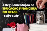 A Regulamentação da Educação Financeira no Brasil - Saiba Tudo - ABEFIN - DSOP