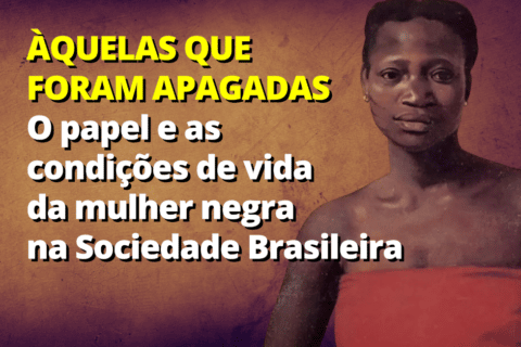 O papel e as condições de vida da mulher negra na Sociedade Brasileira - 25 de julho é o Dia da Mulher Negra, Latina e Caribenha