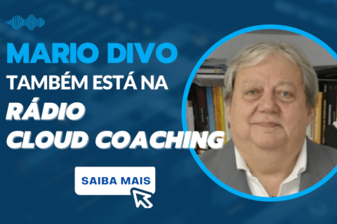 Mario Divo também está na Rádio Cloud Coaching! 