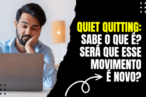 Quiet Quitting: Você sabe o que é? Será que o movimento é novo?