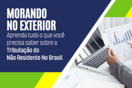 Tributação do Não Residente no Brasil: Tudo que vc precisa saber!