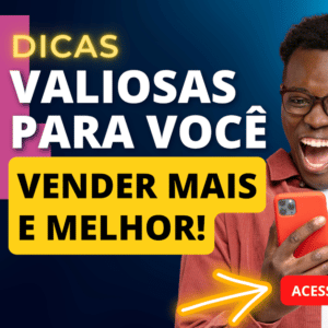 Como Vender Mais e Melhor? Aprenda 4 Dicas Valiosas!
