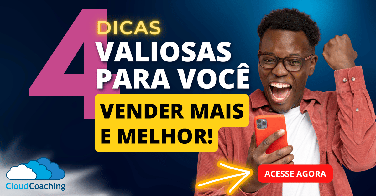 Como Vender Mais e Melhor? Aprenda 4 Dicas Valiosas!