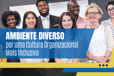 Endomarketing: Ambiente diverso por uma cultura organizacional mais inclusiva