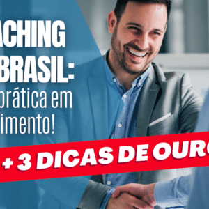 Coaching no Brasil Uma prática em crescimento dicas de ouro