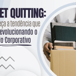 Quiet Quitting: A Tendência Que Está Revolucionando O Mundo