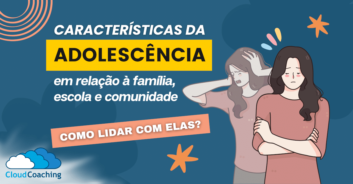 Adolescência: Como lidar com ela na família, escola e comunidade