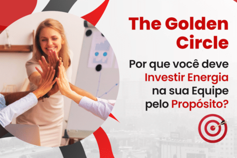 Golden Circle: Invista Energia na sua Equipe pelo Propósito