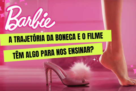 Barbie e o Filme: Lições Valiosas sobre Empoderamento Feminino