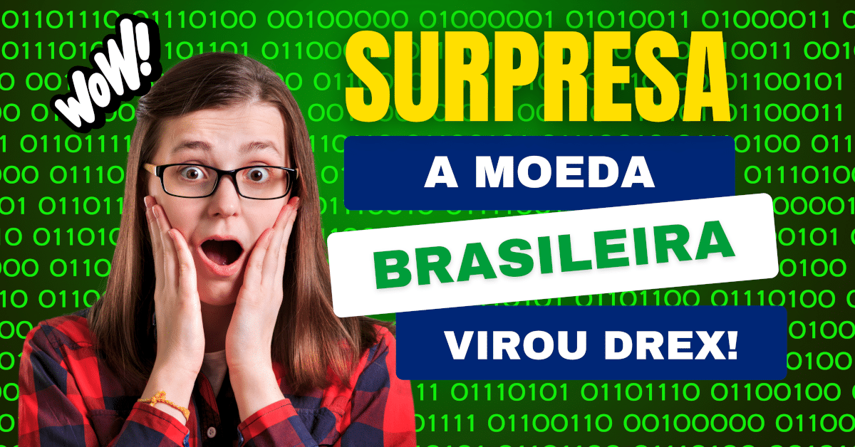 DREX: Conheça a Nova Moeda Digital Brasileira