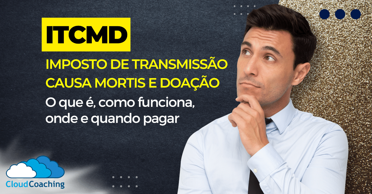 ITCMD O que é, como funciona, onde e quando pagar