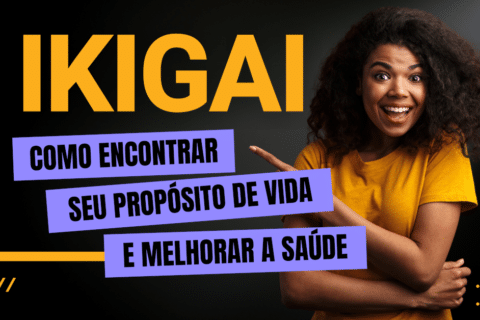Ikigai: Como Encontrar seu Propósito de Vida e Melhorar a Saúde
