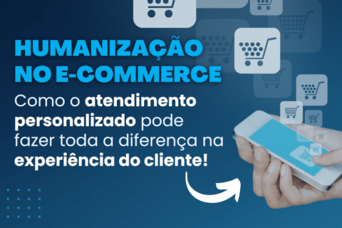 Humanização no E-commerce: Conectando-se com Clientes em um Mundo Digital. Como o atendimento personalizado pode fazer a diferença na experiência do cliente