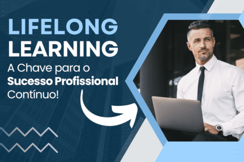 Lifelong Learning: A Chave para o Sucesso Profissional Contínuo!