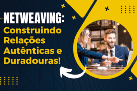 Netweaving: A Arte de Construir Relações Autênticas e Duradouras