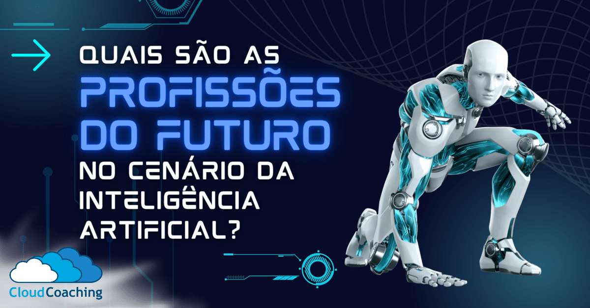 Quais são as Profissões do Futuro na Era da Inteligência Artificial?