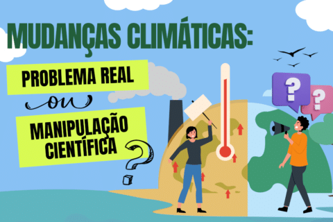 Mudanças Climáticas: Problema Real ou Manipulação Científica?