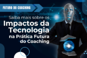 os-impactos-da-tecnologia-na-pratica-futura-do-coaching-1200x628-1-174x116.png