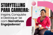 storytelling-profissional-sucesso-com-narrativas-engajadoras-de-carreira-1200x628-1-174x116.png