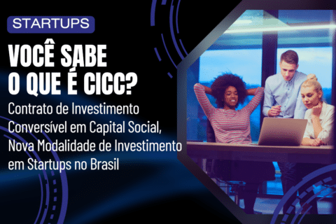 Você sabe o que é CICC? A Nova Modalidade de Investimento em Startups no Brasil