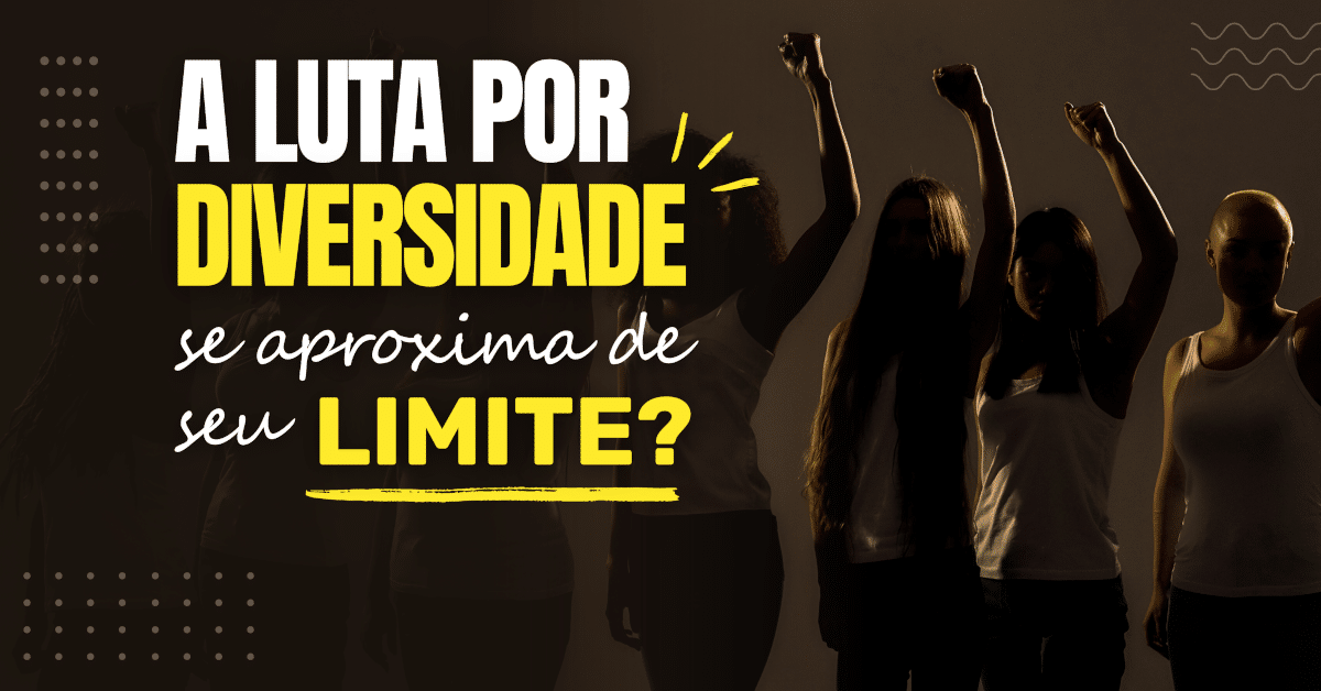 A Luta por Diversidade se aproxima de Seu Limite?