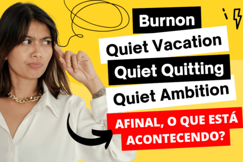 Burnon, Quiet Vacation, Quiet Quitting, Quiet Ambition... Afinal, o que está acontecendo?
