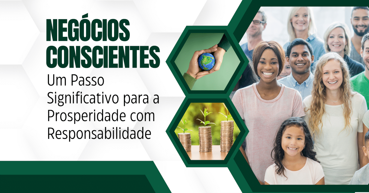 Negócios Conscientes: O Segredo da Prosperidade Responsável