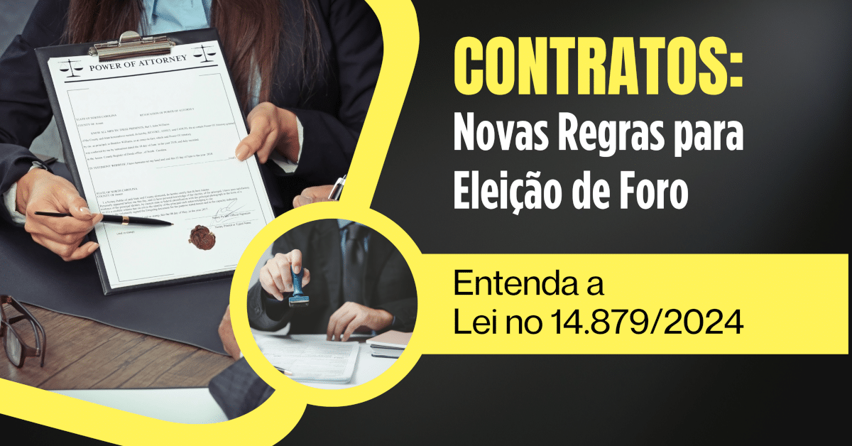 Contratos: Novas Regras para Eleição de Foro - Entenda a Lei nº 14.879/2024