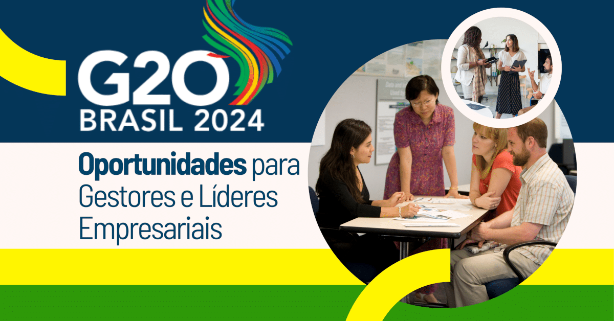 G20 Brasil 2024: Oportunidades para Gestores e Líderes Empresariais