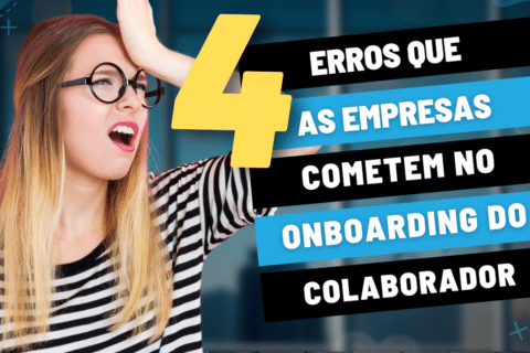 4 Erros que as Empresas Cometem no Onboarding do Colaborador