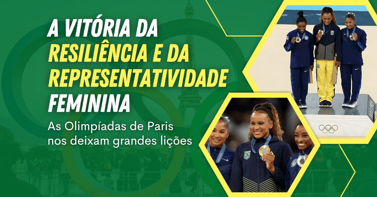 A Vitória da Resiliência e da Representatividade Feminina: As Olimpíadas de Paris nos deixam grandes lições