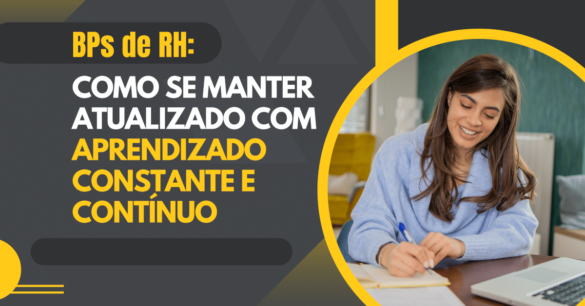 BPs de RH: Como se Manter Atualizado com Aprendizado Constante e Contínuo