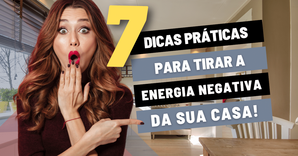 Como Tirar Energia Negativa da Sua Casa: 7 Dicas Práticas - Cuidado!! Energias Negativas na sua Residência podem atrapalhar sua energia pessoal e profissional, e também sua vida