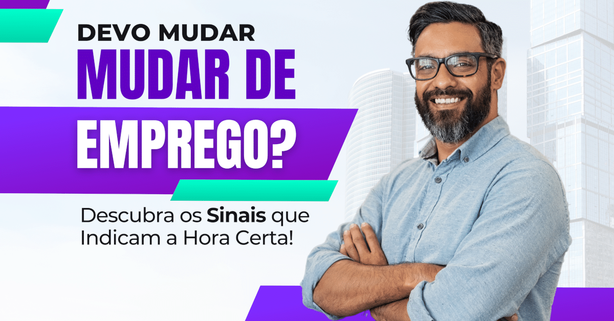 Descubra se é hora de você mudar de emprego