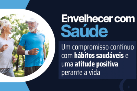 Envelhecer com saúde: Um compromisso contínuo com hábitos saudáveis e uma atitude positiva perante a vida