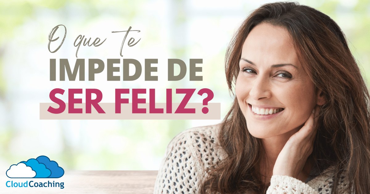 O que te impede de ser feliz? Dicas para viver a vida que sonhou