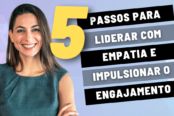 5-passos-para-liderar-com-empatia-e-impulsionar-o-engajamento-1200x628-1-174x116.png