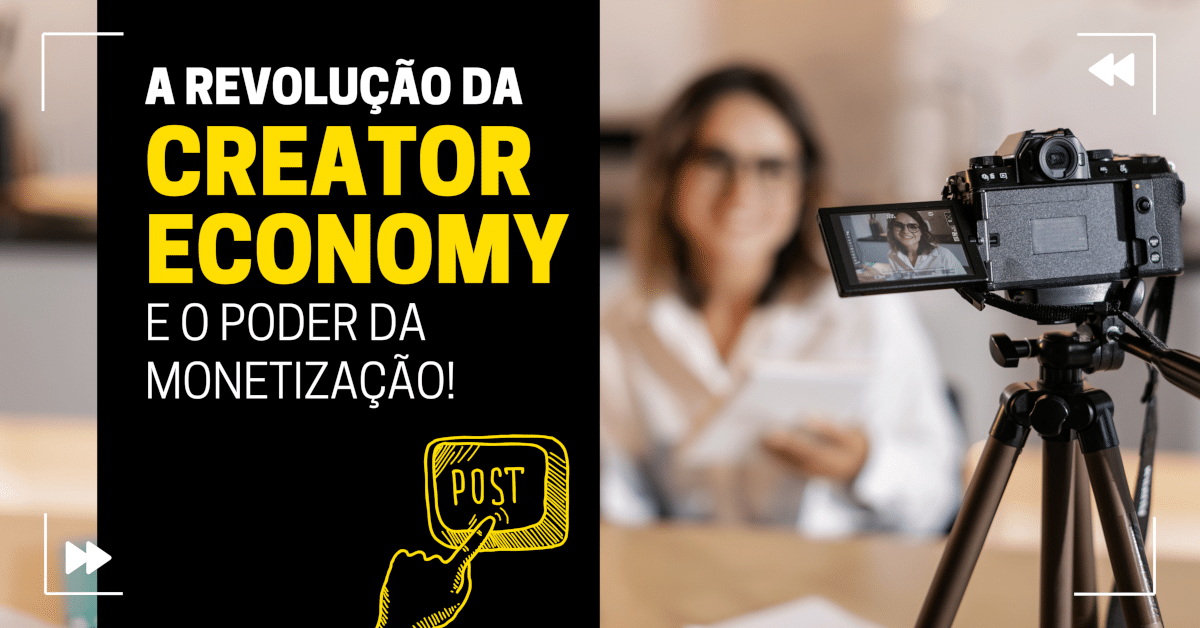 A Revolução da Creator Economy e o Poder da Monetização!