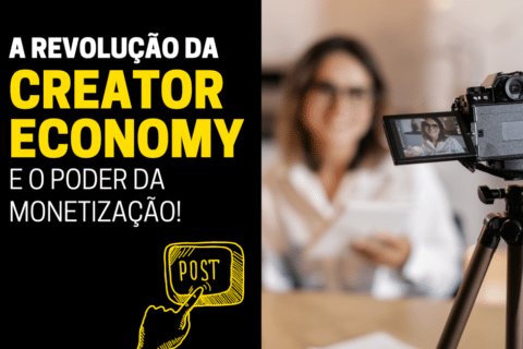 A Revolução da Creator Economy e o Poder da Monetização!